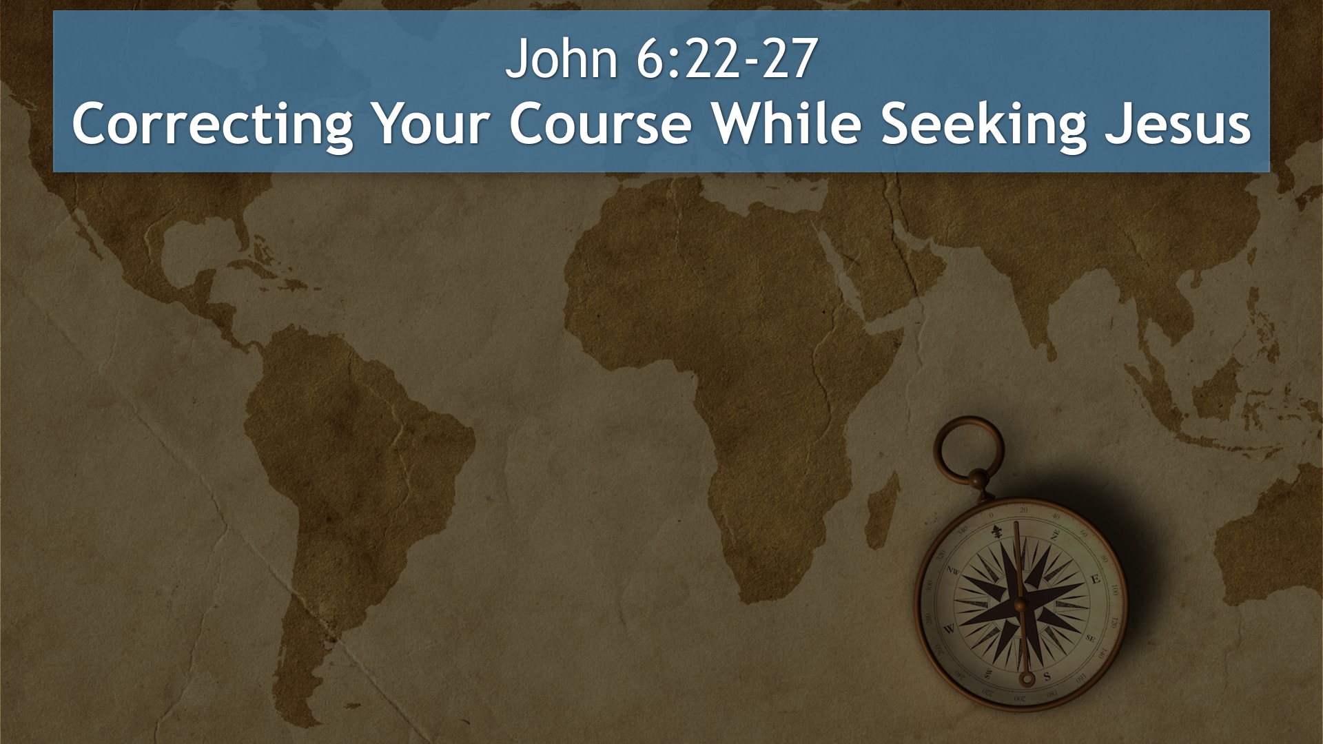 Jerry Simmons teaching John 6:22-27, Correct Your Course While Seeking Jesus