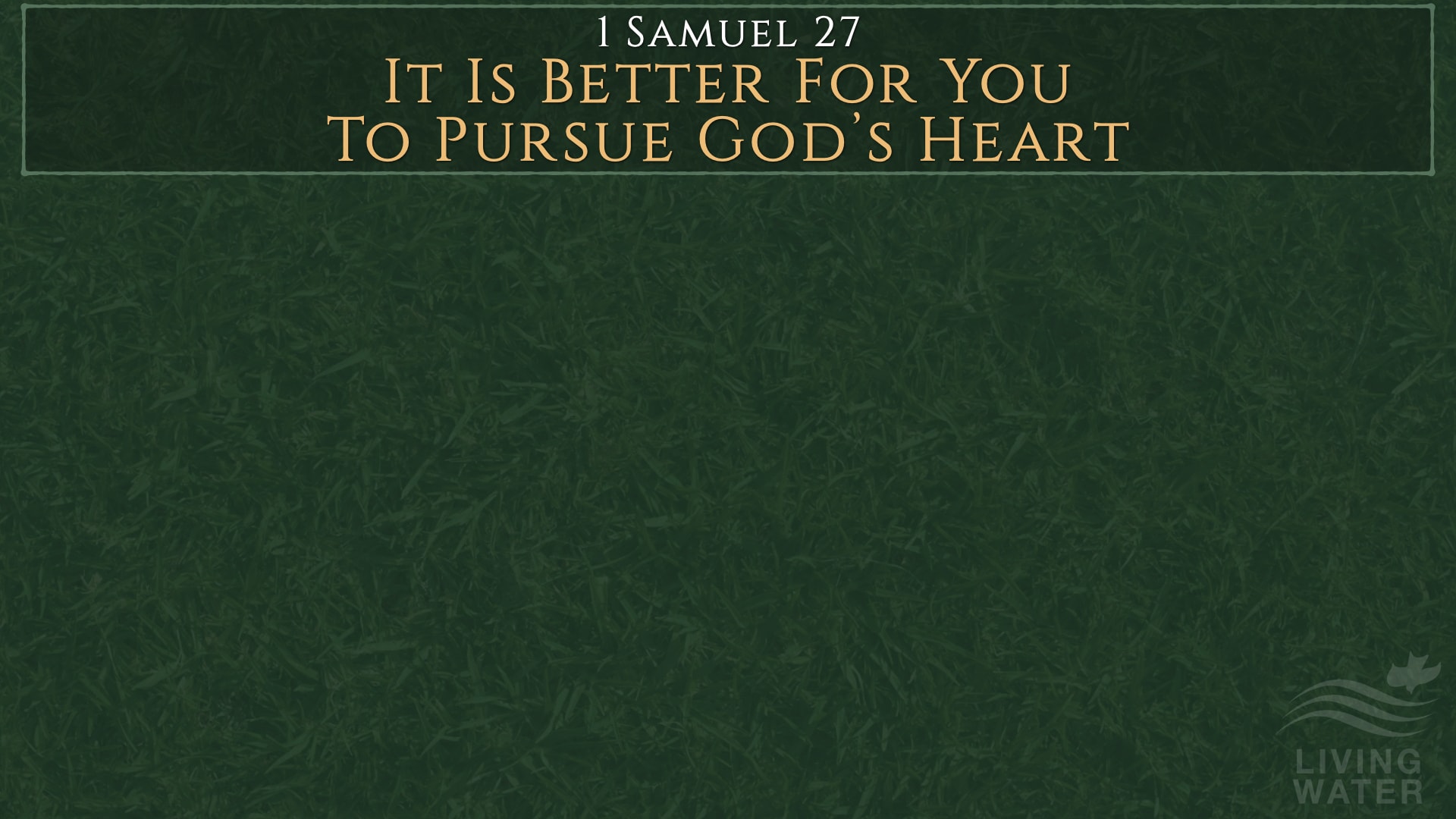 Jerry Simmons teaching 1 Samuel 27, It Is Better For You To Pursue God’s Heart