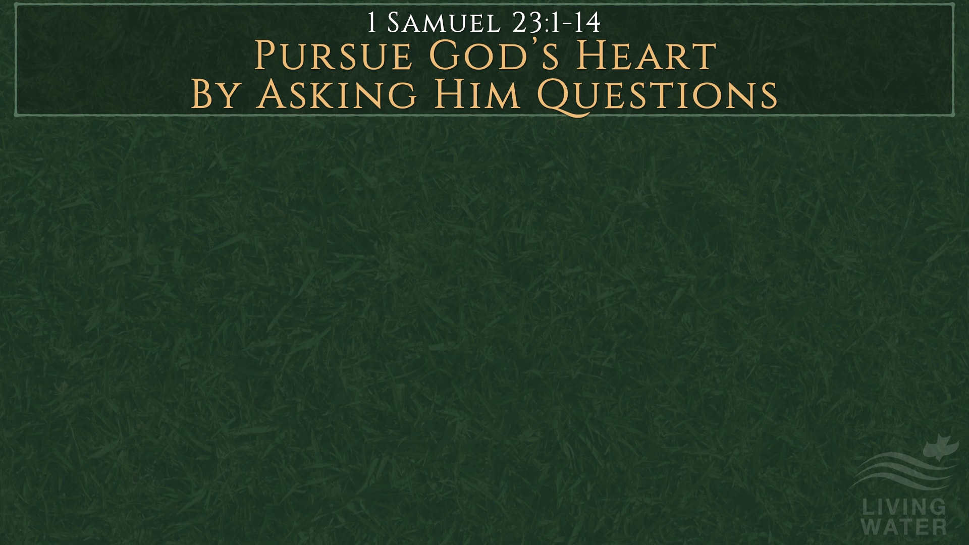 Jerry Simmons teaching 1 Samuel 23:1-14, Pursue God’s Heart By Asking Him Questions