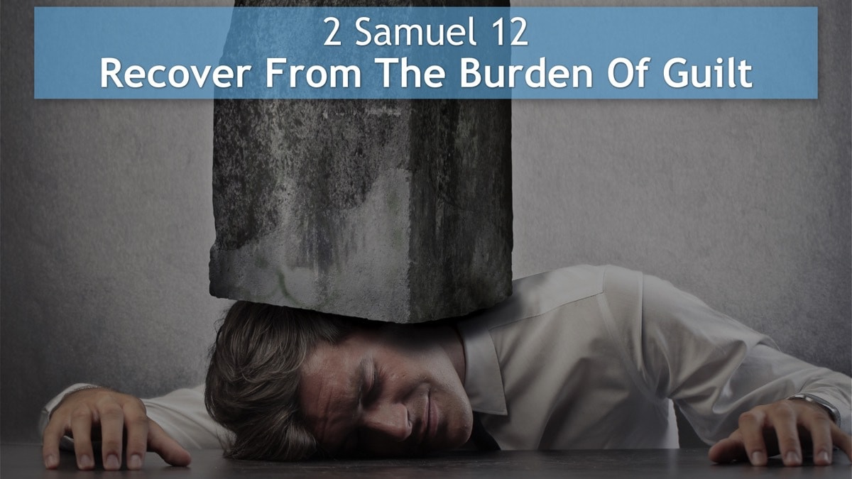 Jerry Simmons teaching 2 Samuel 12, Recover From The Burden Of Guilt