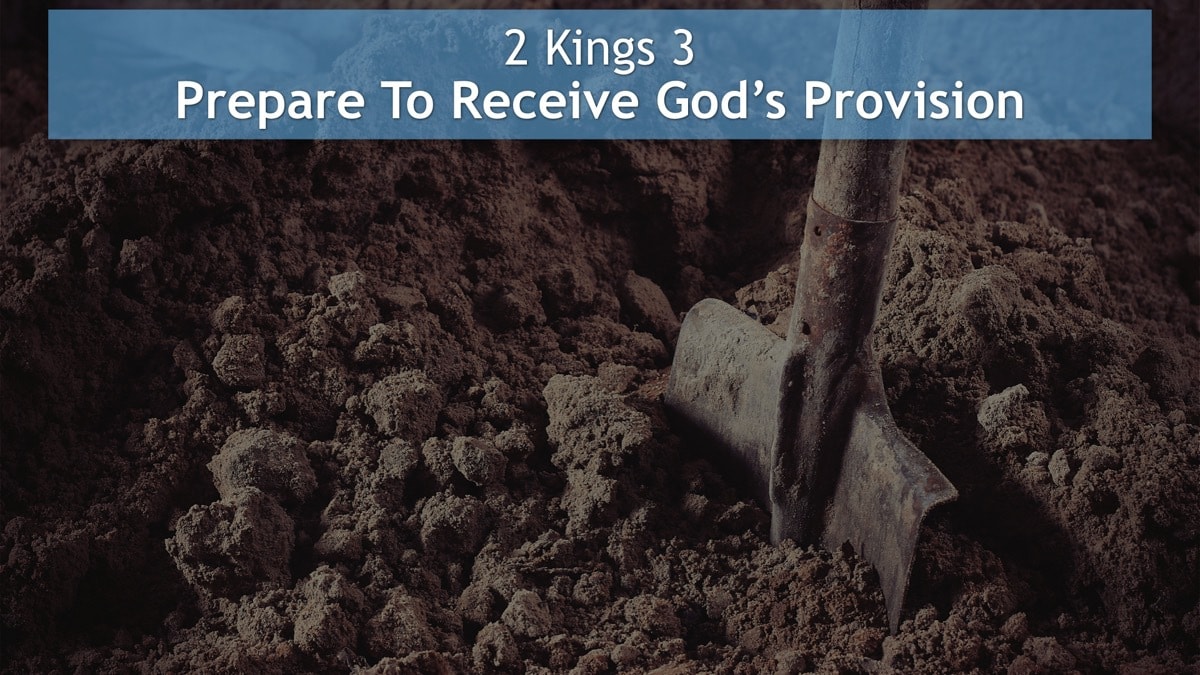 Jerry Simmons teaching 2 Kings 3, Prepare To Receive God’s Provision