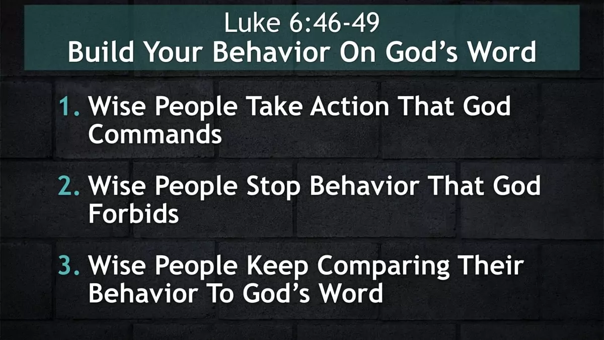 Jerry Simmons teaching Luke 6:46-49, Build Your Behavior On God’s Word