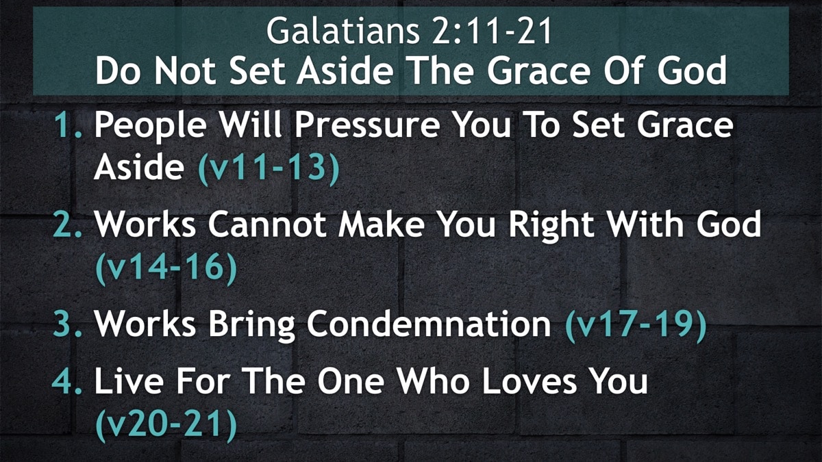 Jerry Simmons teaching Galatians 2:11-21, Do Not Set Aside The Grace Of God