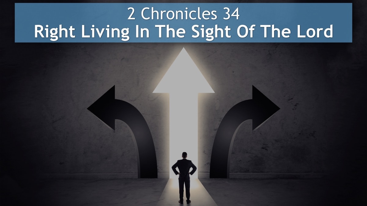 Jerry Simmons teaching 2 Chronicles 34, Right Living In The Sight Of The Lord
