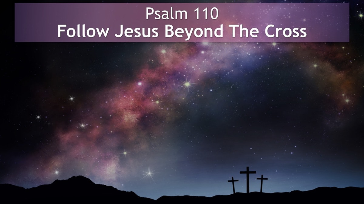 Jerry Simmons teaching Psalm 110, Follow Jesus Beyond The Cross
