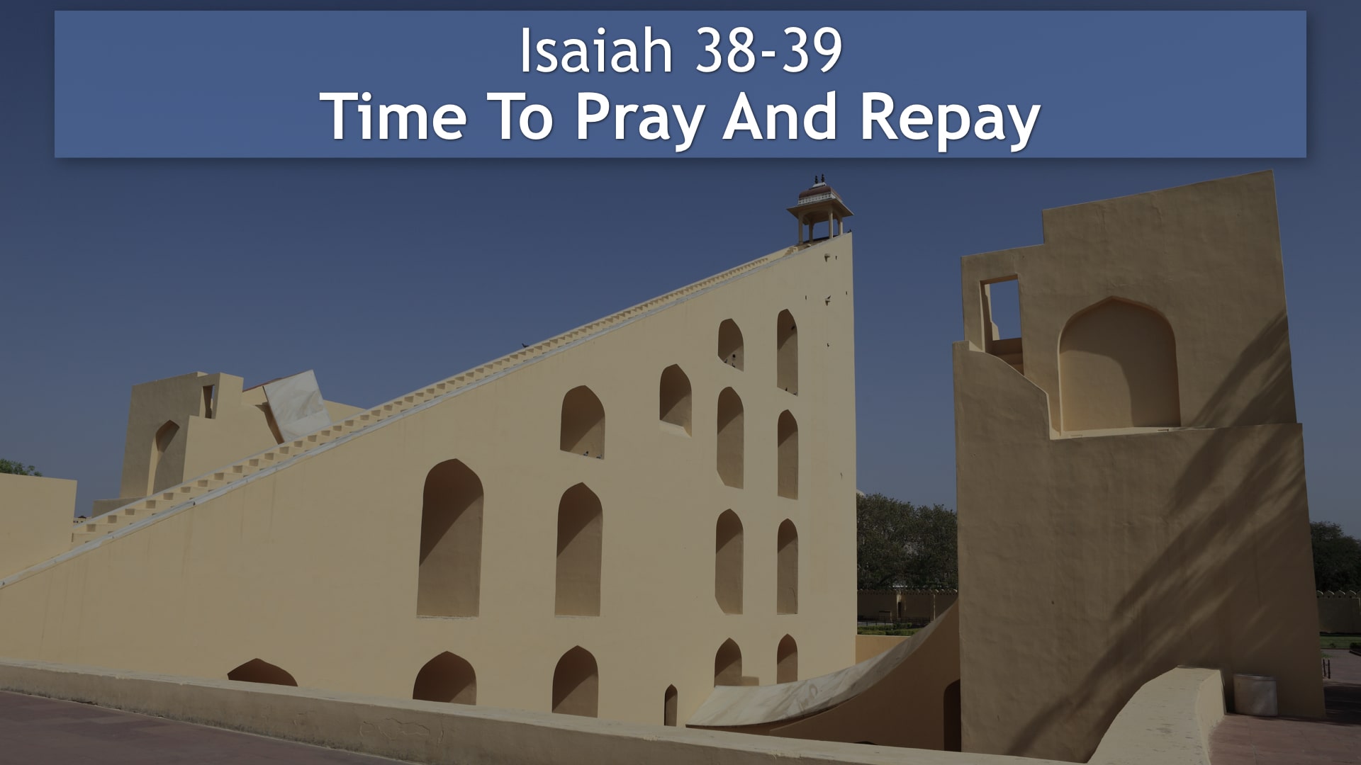 Jerry Simmons teaching Isaiah 38-39, Time To Pray And Repay