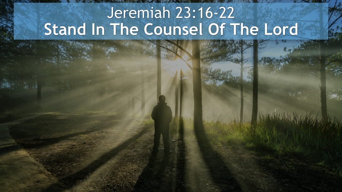 Jerry Simmons teaching Jeremiah 23:16-22, Stand In The Counsel Of The Lord