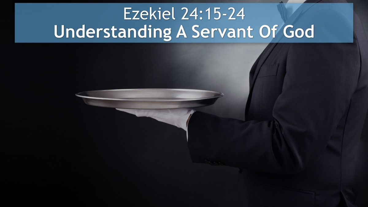 Jerry Simmons teaching Ezekiel 24:15-24, Understanding A Servant Of God