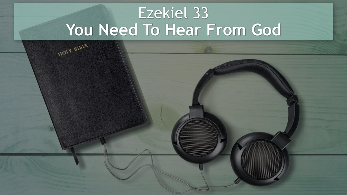 Jerry Simmons teaching Ezekiel 33, You Need To Hear From God