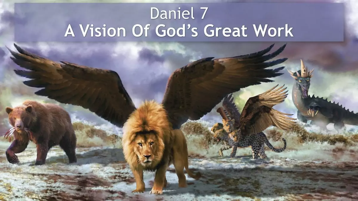 Daniel 7, A Vision Of God's Great Work - Living Water Church