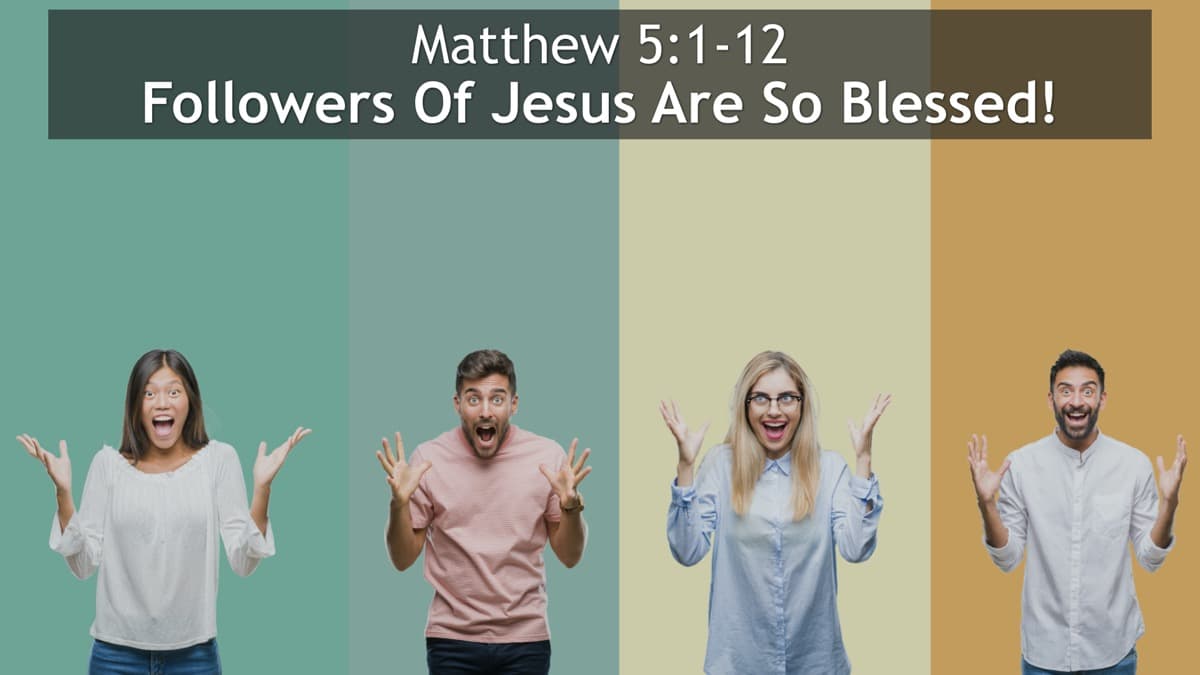 Jerry Simmons teaching Matthew 5:1-12, Followers Of Jesus Are So Blessed