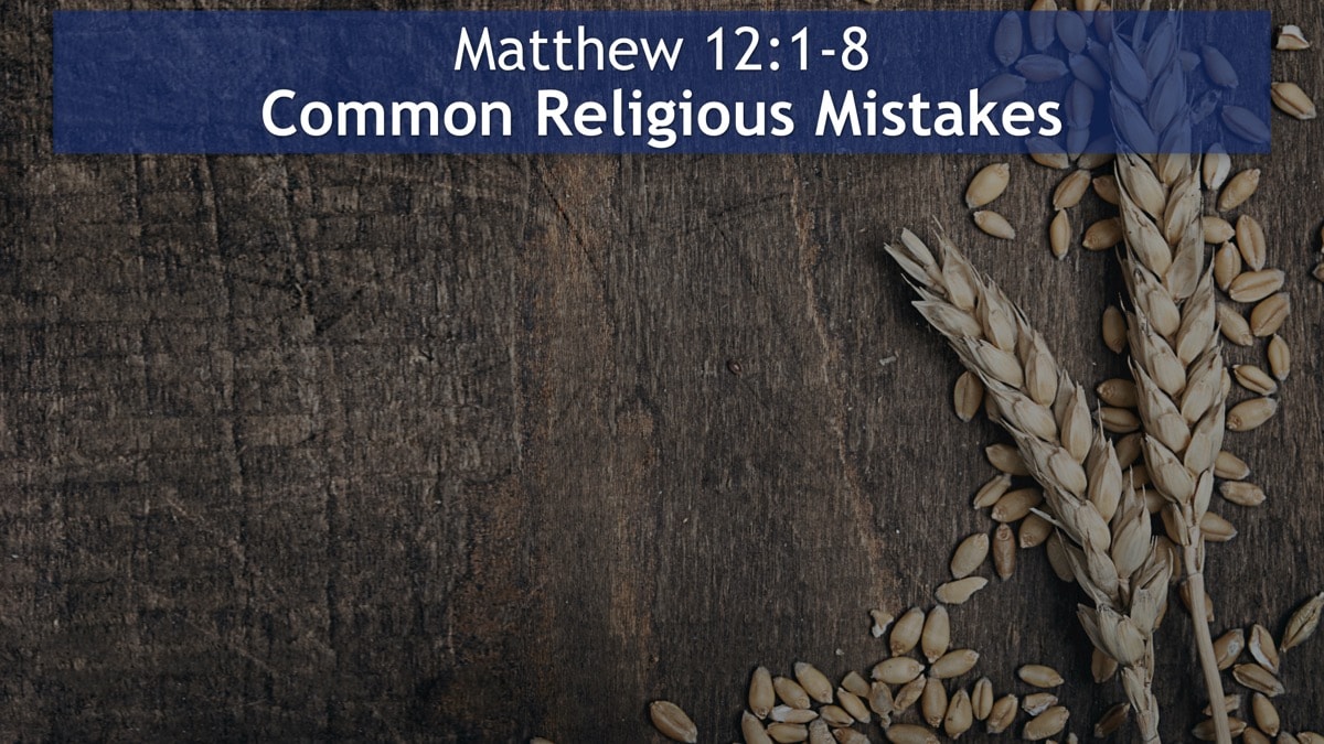 Jerry Simmons teaching Matthew 12, Common Religious Mistakes