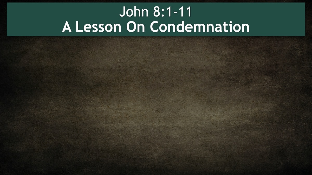Jerry Simmons teaching John 8, A Lesson On Condemnation
