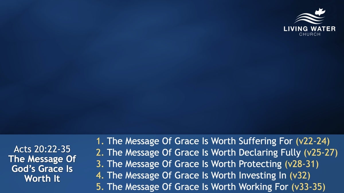 Jerry Simmons teaching Acts 20:22-35, The Message Of God’s Grace Is Worth It