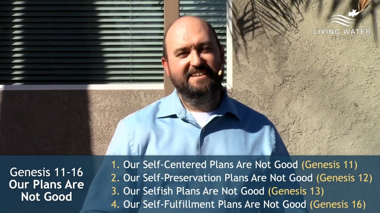 Jerry Simmons teaching Genesis 11-16, Our Plans Are Not Good