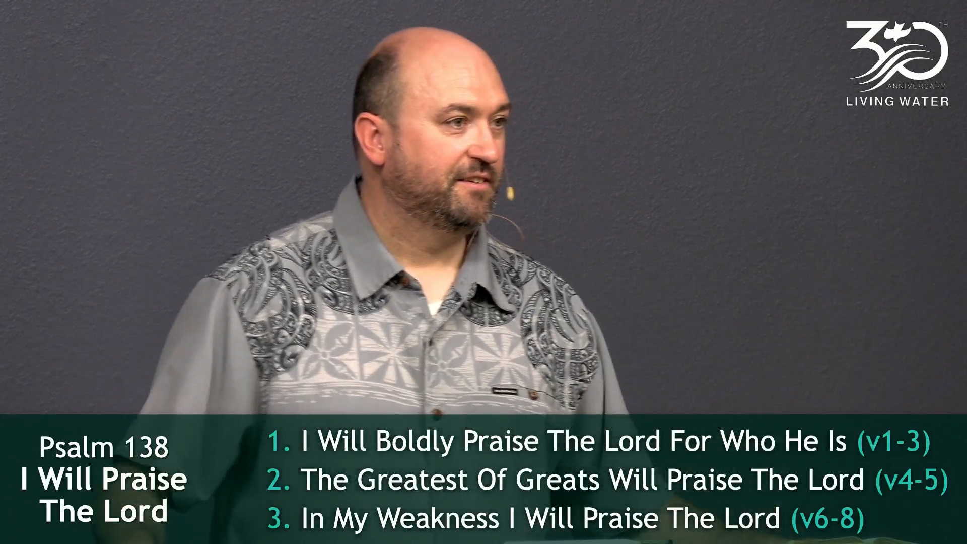 Pastor Jerry Simmons teaching Psalm 138, I Will Praise The Lord 1. I Will Boldly Praise The Lord For Who He Is (v1-3) 2. The Greatest Of Greats Will Praise The Lord (v4-5) 3. In My Weakness I Will Praise The Lord (v6-8)