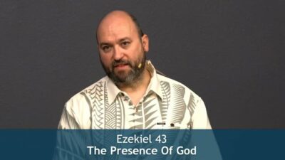 Ezekiel 43, The Presence Of God