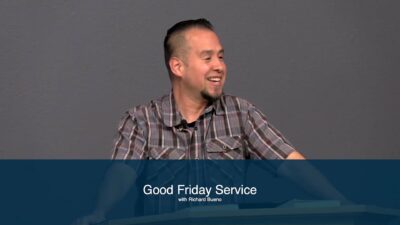 Good Friday Service In Luke 23 With Richard Bueno
