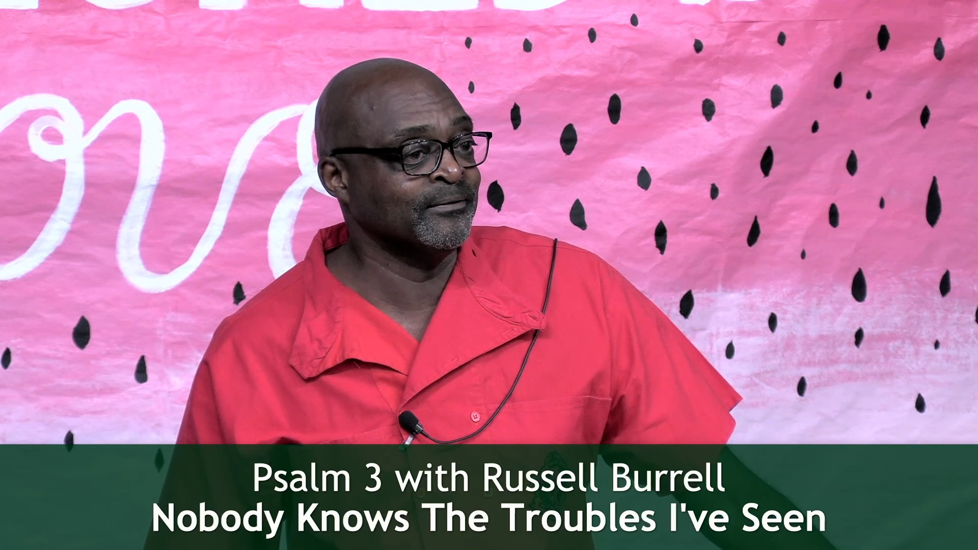 Russell Burrell teaching Psalm 3, Nobody Knows The Troubles I've Seen